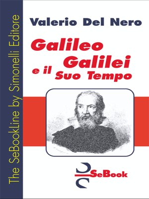cover image of Galileo Galilei e il Suo Tempo